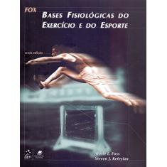 Imagem de Bases Fisiologicas do Exercicio e do Esporte - Foss, Merle L. - 9788527705301