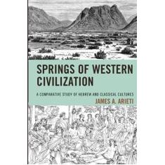 Imagem de Springs of Western Civilization: A Comparative Study of Hebrew and Classical Cultures