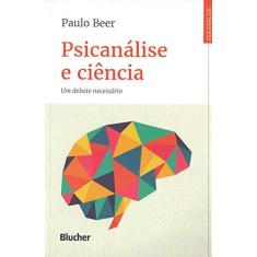 Imagem de Psicanálise e Ciência. Um Debate Necessário - Paulo Beer - 9788521211822