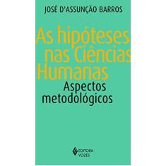 Imagem de Hipóteses Nas Ciências Humanas, As : Aspectos Metodológicos - José D'Assunção Barros - 9788532654649