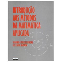 Imagem de Introdução Aos Métodos da Matemática Aplicada - Oliveira, Edmundo Capelas De; Maiorino, José Emilio - 9788526809062