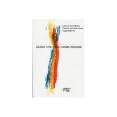 Imagem de Diálogos Entre Língua, Cultura E Sociedade - Cândida Mara Britto Leite, Lilian Do Rocio Borba - 9788575912508