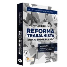 Imagem de Armadilhas da Reforma Trabalhista Para o Empresariado - Ricardo Pereira De Freitas Guimarães - 9788553212002