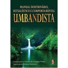 Imagem de Umbandista - Manual Doutrinário , Ritualístico e Comportamental - Vieira, Lurdes De Campos - 9788537004227