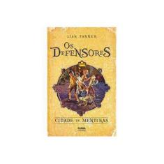 Imagem de Os Defensores - Cidade de Mentiras - Livro 2 - Tanner, Lian - 9788562525711