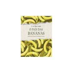 Imagem de O País das Bananas: Crônicas e Receitas Brasileiras - J.A.Dias Lopes - 9788504019117