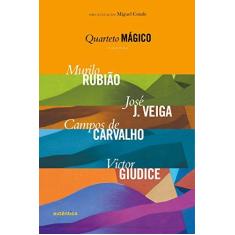 Imagem de Quarteto Mágico - Contos - Murilo Rubião, José J. Veiga, Campos De Carvalho, Victor Giudice - Conde, Miguel - 9788551303863