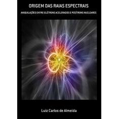 Imagem de Origem das Raias Espectrais - Luiz Carlos De Almeida - 9788556974440