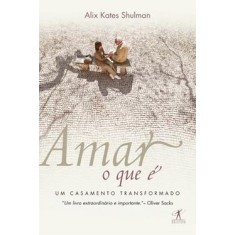 Imagem de Amar o que É - Um Casamento Transformado - Shulman, Alix Kates - 9788539000609