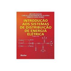 Imagem de Introdução aos Sistemas de Distribuição de Energia Elétrica - 2ª Ed. - Kagan Nelson - 9788521205395