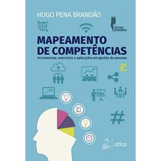 Imagem de Mapeamento de Competências: Ferramentas, Exercícios e Aplicações em Gestão de Pessoas - Hugo Pena Brandão - 9788597012606