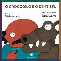 Imagem de O Crocodilo e o Dentista - Taro Gomi - 9788577230556