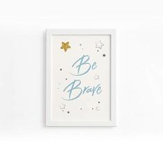 Imagem de Quadro Frase Be Brave  e Estrela Moldura  22x32cm