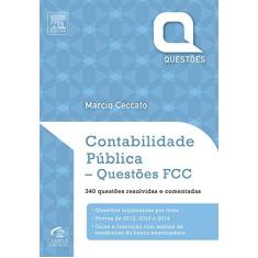 Imagem de Contabilidade Pública - Questões Fcc - 340 Questões Resolvidas e Comentadas - Ceccato, Marcio - 9788535282023