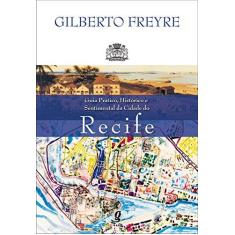 Imagem de Guia Pratico, Historico E Sentimental Da Cidade Do Recife - Capa Comum - 9788526010673