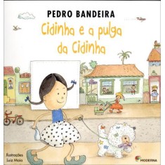 Imagem de Cidinha e a Pulga da Cidinha - Série Pequenos e Sabidos - 2ª Ed. - Bandeira, Pedro - 9788516074975