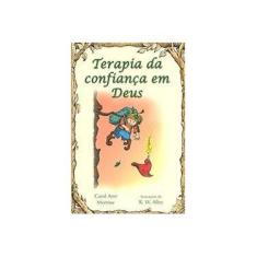 Imagem de Terapia Da Confiança Em Deus - Carol Ann Morrow - 9788534916158