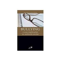 Imagem de Bullying e suas Implicações no Ambiente Escolar - Sônia Maria De Souza Pereira - 9788534930314