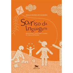Imagem de Sorriso da Linguagem - Brincadeiras e Jogos para o Ensino de Lingua Portuguesa - Almeida, Paulo Nunes De - 9788515036622