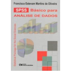 Imagem de Spss Básico para Análise de Dados - Francisco Estevam Martins De Oliveira - 9788573936438