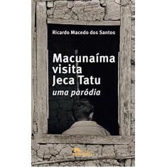 Imagem de Macunaíma Visita Jeca Tatu - Volume 1 - Ricardo Macedo Dos Santos - 9788593058127