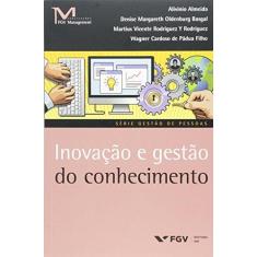 Imagem de Inovação e Gestão do Conhecimento - Almeida, Alivinio; Basgal, Denise Margareth Oldenburg; Filho, Wagner Cardoso De Pádua; Rodrigues Y Rodrigues, Martius Vicente - 9788522518524