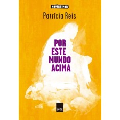 Imagem de Por Este Mundo Acima - Reis, Patricia - 9788580446326