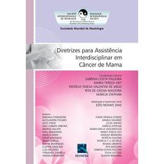Imagem de Diretrizes Para Assistencia Interdisciplinar Em Cancer De Mama - Capa Comum - 9788537205631