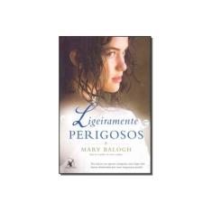 Imagem de Ligeiramente Perigosos - Série Os Bedwyns - Livro 6 - Balogh, Mary - 9788580416459