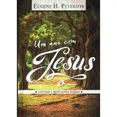 Imagem de Um Ano com Jesus. Leituras e Meditações Diárias - Eugene H. Peterson - 9788577791378