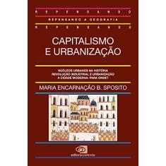 Imagem de Capitalismo e Urbanizacao - Col. Repensando a Geografia - Sposito, Maria Encarnacao B. - 9788585134273