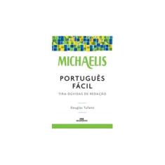 Imagem de Michaelis Português Fácil - Tira Dúvidas de Redação - Nova Ortografia - 2ª Ed. 2010 - Tufano, Douglas - 9788506062616