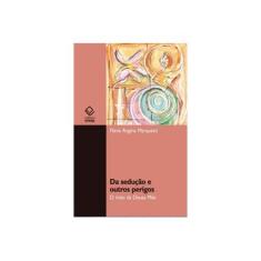 Imagem de Da Sedução e Outros Perigos - Capa Comum - 9788539304738