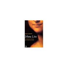 Imagem de Mona Lisa - A História da Pintura Mais Famosa do Mundo - Sassoon, Donald - 9788501067234