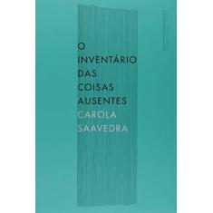 Imagem de O Inventário Das Coisas Ausentes - Saavedra, Carola; Saavedra, Carola - 9788535924039