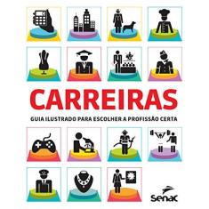 Imagem de Carreiras. Guia Ilustrado Para Escolher a Profissão Certa - Sarah Pawlewski - 9788539611805