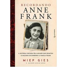 Imagem de Recordando Anne Frank - A História Da Mulher Que Ajudou A Esconder A Família Frank - Gold, Alison Leslie - 9788582354896