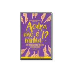 Imagem de A Culpa não É Minha - Adryanah Carvalho Allessandra Canuto - 9788594551115