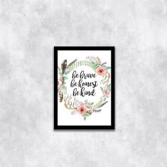 Imagem de Quadro Decorativo Be Brave, Be Honest, Be Kind 45x34cm