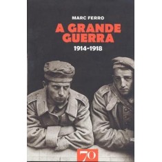 Imagem de A Grande Guerra 1914-1918 - Ferro, Marc - 9789724414386