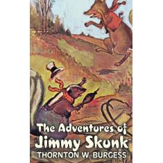 Imagem de The Adventures Of Jimmy Skunk By Thornton Burgess, Fiction, Animals, Fantasy & Magic