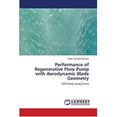 Imagem de Performance of Regenerative Flow Pump with Aerodynamic Blade Geometry: CFD Study Using Fluent