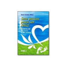 Imagem de Sete Passos Para Ser Feliz - - Capa Comum - 9788578542276