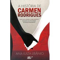 Imagem de A História de Carmen Rodrigues - Libânio, Ana Luiza - 9788563178626