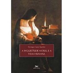 Imagem de A Inquietude Moral e a Vida Humana - Canto-sperber, Monique - 9788515030781