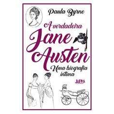 Imagem de A Verdadeira Jane Austen - Uma Biografia Íntima - Byrne,paula - 9788525437761