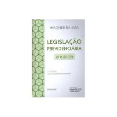 Imagem de Legislação Previdenciária Anotada - 2ª Ed. 2013 - Balera, Wagner - 9788520350423