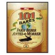 Imagem de 101 Bares para Beber Antes de Morrer - Quatro Rodas - 9788500021770