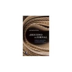 Imagem de O Destino do Jornal - San't Anna, Lourival - 9788501081506