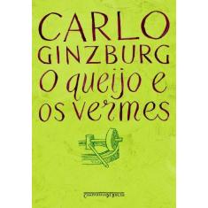 Imagem de O Queijo e os Vermes - Ed. De Bolso - Ginzburg, Carlo - 9788535908107